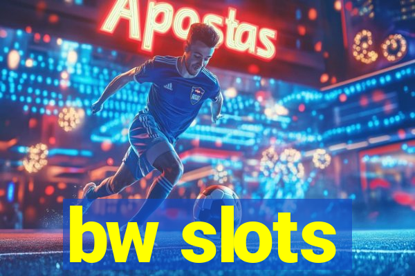 bw slots